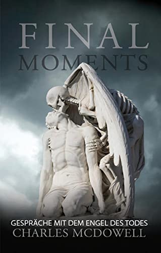 Final Moments: Gespräche mit dem Engel des Todes
