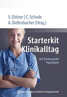 Starterkit Klinikalltag: mit Schwerpunkt Psychiatrie