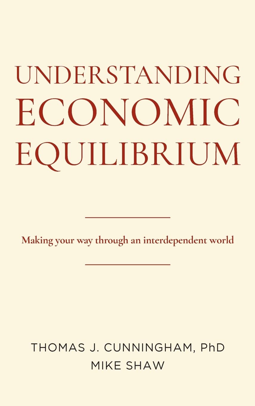 Understanding Economic Equilibrium: Making Your Way Through an Interdependent World