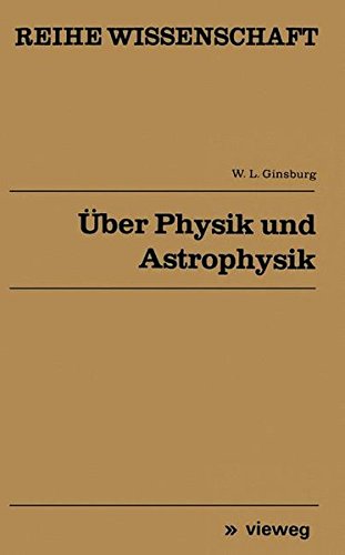 Über Physik und Astrophysik: Ausgewählte fundamentale Probleme (Reihe Wissenschaft) (German Edition)