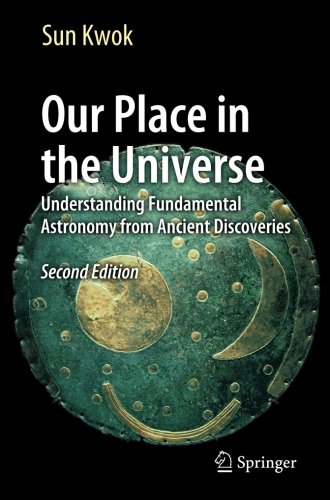 Our Place in the Universe: Understanding Fundamental Astronomy from Ancient Discoveries
