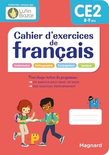 Cahier d'exercices de français CE2, 8-9 ans : grammaire, conjugaison, orthographe, lexique