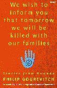 We wish to inform you that tomorrow we will be killed with our families. Stories from Rwanda (Picador)