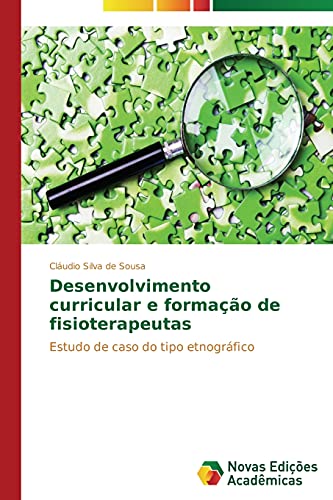 Desenvolvimento curricular e formação de fisioterapeutas: Estudo de caso do tipo etnográfico