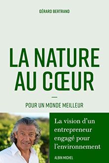 La nature au coeur : pour un monde meilleur