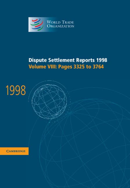 Dispute Settlement Reports 1998: Volume 8, Pages 3325-3764: Pages 3325 to 3764 (World Trade Organization Dispute Settlement Reports, Band 8)