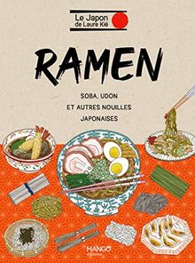 Ramen, soba, udon et autres nouilles japonaises