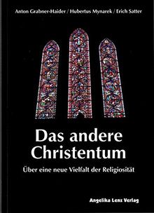 Das andere Christentum: Über eine neue Vielfalt der Religiosität