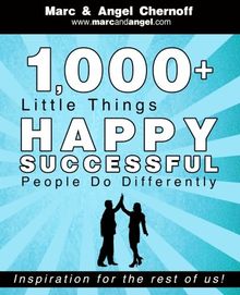 1,000+ Little Things Happy Successful People Do Differently