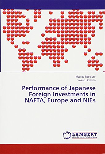 Performance of Japanese Foreign Investments in NAFTA, Europe and NIEs