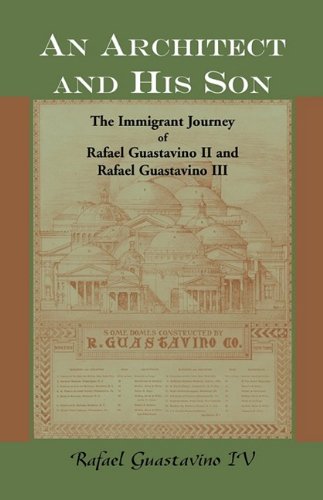 An Architect and His Son: The Immigrant Journey of Rafael Guastavino II and Rafael Guastavino III