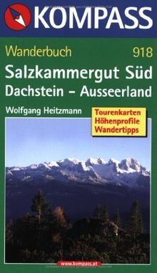 Salzkammergut Süd. Dachstein - Ausseerland. Wanderbuch: 48Touren mit Höhenprofilen