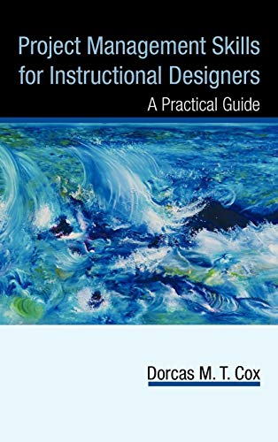 Project Management Skills for Instructional Designers: A Practical Guide