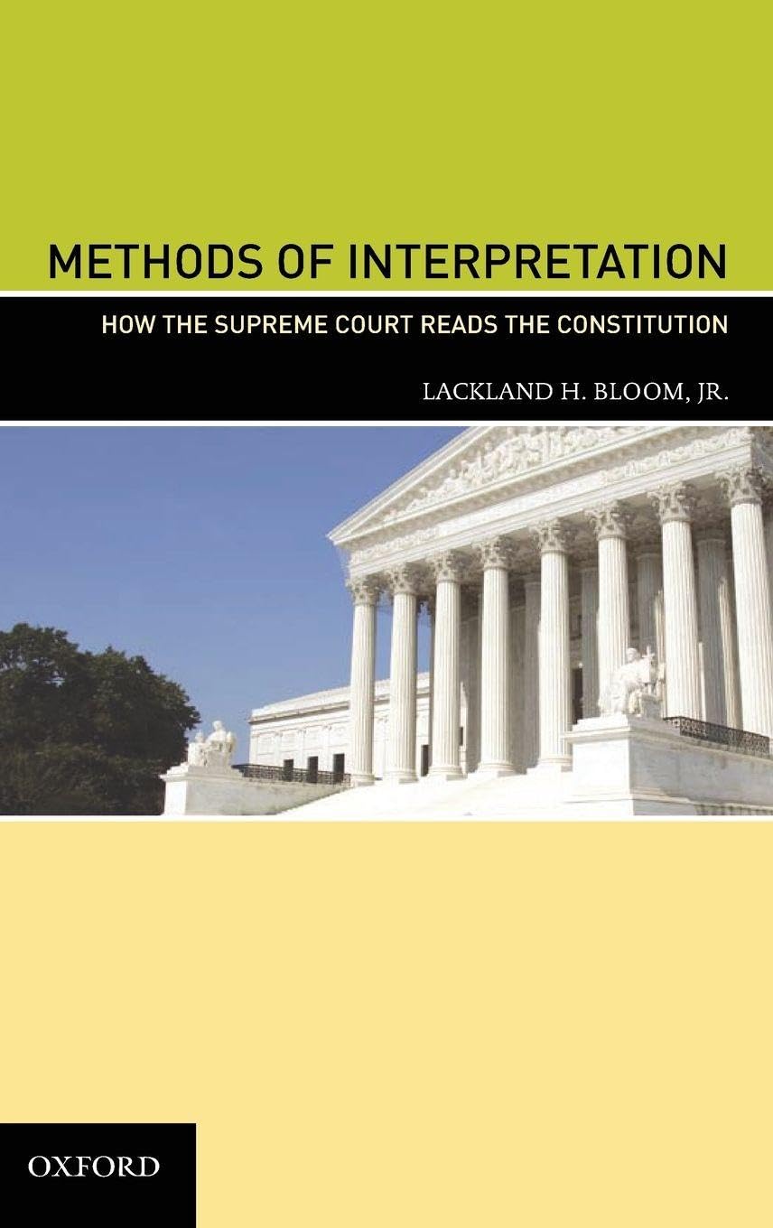 Methods of Interpretation: How the Supreme Court Reads the Constitution