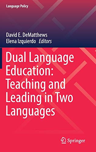 Dual Language Education: Teaching and Leading in Two Languages (Language Policy, Band 18)