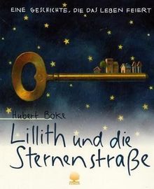 Lillith und die Sternenstraße: Eine Geschichte, die das Leben feiert