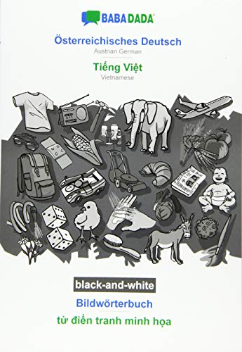 BABADADA black-and-white, Österreichisches Deutsch - Ti¿ng Vi¿t, Bildwörterbuch - t¿ di¿n tranh minh h¿a: Austrian German - Vietnamese, visual dictionary
