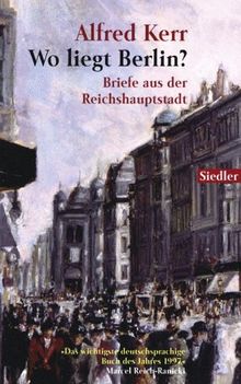 Wo liegt Berlin?: Briefe aus der Reichshauptstadt