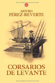 Corsarios de Levante (Aventuras del Capitan Alatriste (Punto de Lectura))