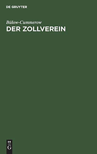 Der Zollverein: Sein System und dessen Gegner