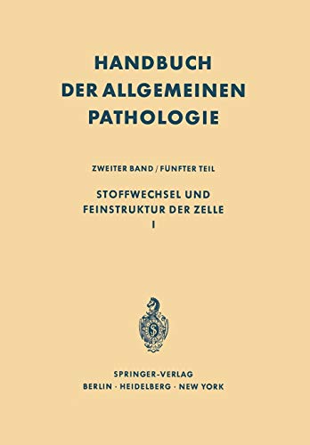 Stoffwechsel und Feinstruktur der Zelle I (Handbuch der allgemeinen Pathologie, 2 / 5)