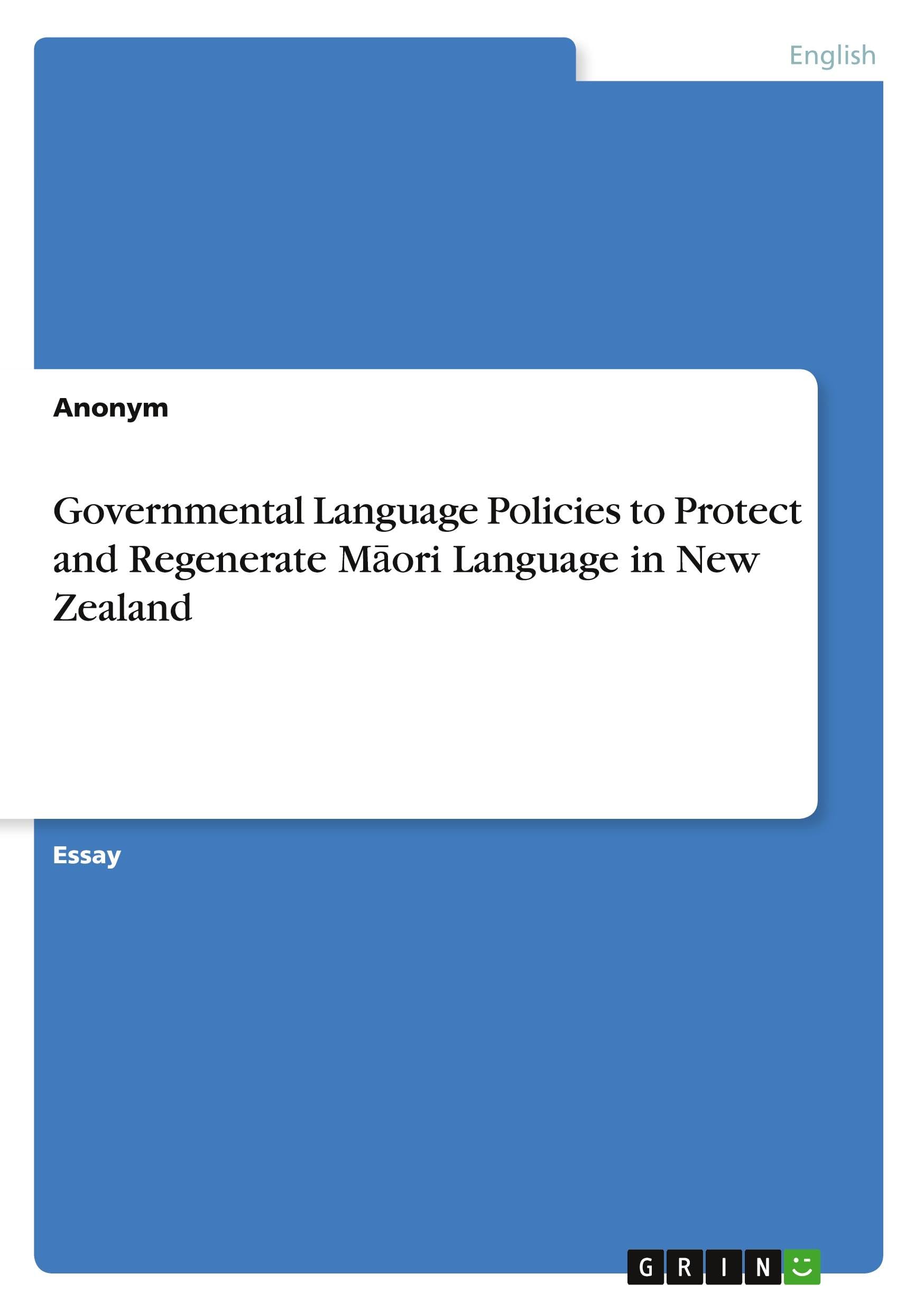 Governmental Language Policies to Protect and Regenerate M¿ori Language in New Zealand