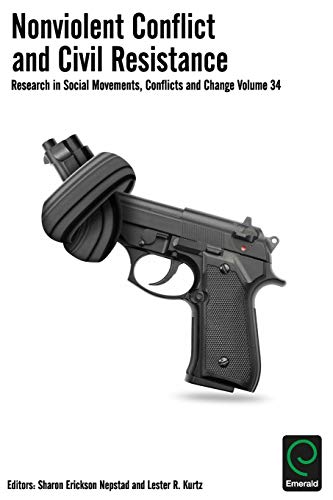 Nonviolent Conflict and Civil Resistance (Research in Social Movements, Conflicts and Change, 34, Band 34)