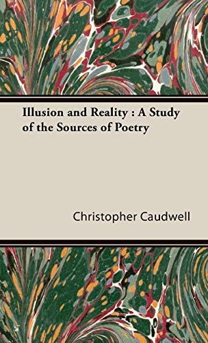 Illusion and Reality: A Study of the Sources of Poetry