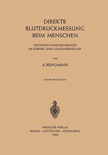 Direkte Blutdruckmessung Beim Menschen: Methoden Und Ergebnisse Im Körper- Und Lungenkreislauf
