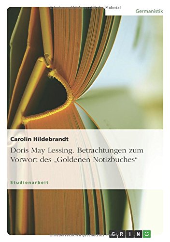 Doris May Lessing. Betrachtungen zum Vorwort des Goldenen Notizbuches