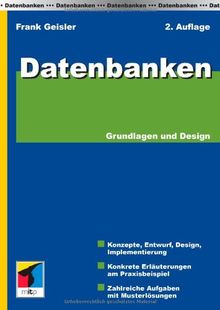 Datenbanken. Grundlagen und Design