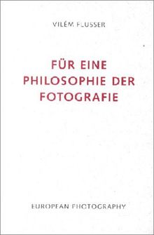 Für eine Philosophie der Fotografie