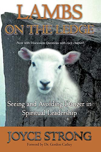 Lambs On The Ledge: Seeing and Avoiding Danger in Spiritual Leadership