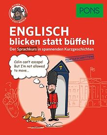 PONS Sprachkurs Englisch 2 blicken statt büffeln : Der Sprachkurs in spannenden Kurzgeschichten. Für Fortgeschrittene.