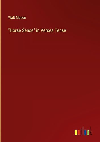 Horse Sense in Verses Tense