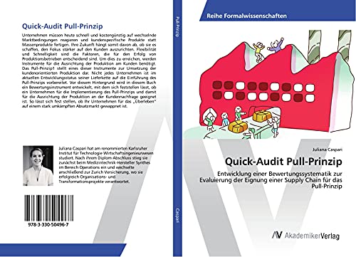 Quick-Audit Pull-Prinzip: Entwicklung einer Bewertungssystematik zur Evaluierung der Eignung einer Supply Chain für das Pull-Prinzip