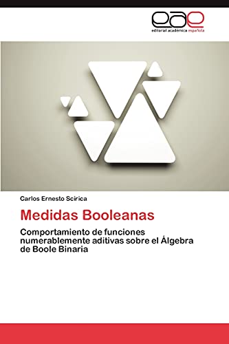 Medidas Booleanas: Comportamiento de funciones numerablemente aditivas sobre el Álgebra de Boole Binaria