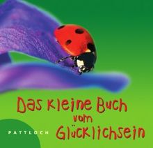 Das kleine Buch vom Glücklichsein