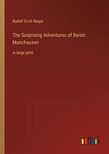 The Surprising Adventures of Baron Munchausen: in large print