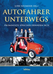 Autofahrer unterwegs. Prominente Sprecher erinnern sich