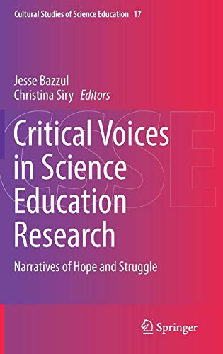 Critical Voices in Science Education Research: Narratives of Hope and Struggle (Cultural Studies of Science Education, Band 17)