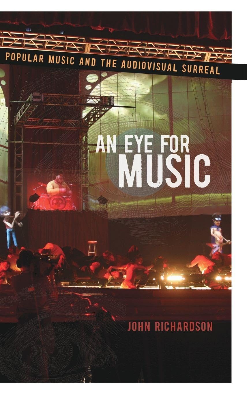 An Eye for Music: Popular Music and the Audiovisual Surreal (The Oxford Music/Media)