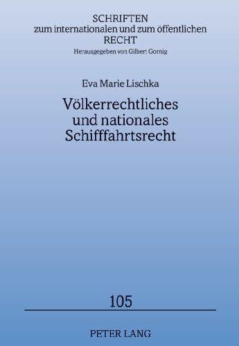 Völkerrechtliches und nationales Schifffahrtsrecht (Schriften zum internationalen und zum öffentlichen Recht)
