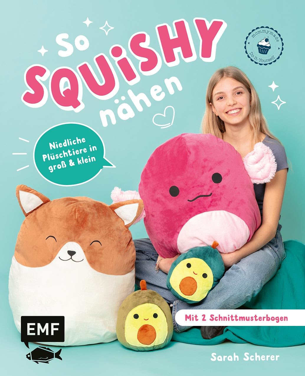 So squishy nähen: Niedliche Plüschtiere in groß und klein für Squishmallow-Fans mit @mommymade: Die beliebtesten Tiere zum Kuscheln: Katze, Einhorn, Pinguin und mehr | mit 2 Schnittmusterbogen