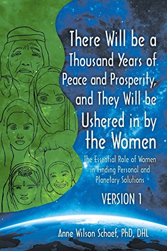 There Will be a Thousand Years of Peace and Prosperity, and They Will be Ushered in by the Women - Version 1 & Version 2: The Essential Role of Women