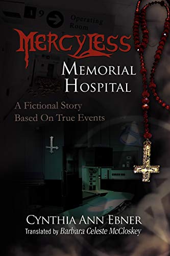Mercy-Less Memorial Hospital: A Fictional Story Based On True Events