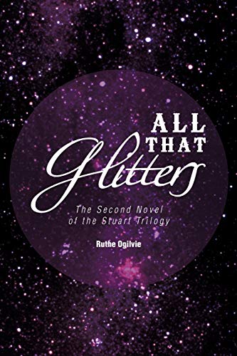 All That Glitters: The Second Novel of the Stuart Trilogy