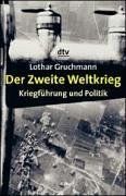 Der Zweite Weltkrieg. Kriegführung und Politik