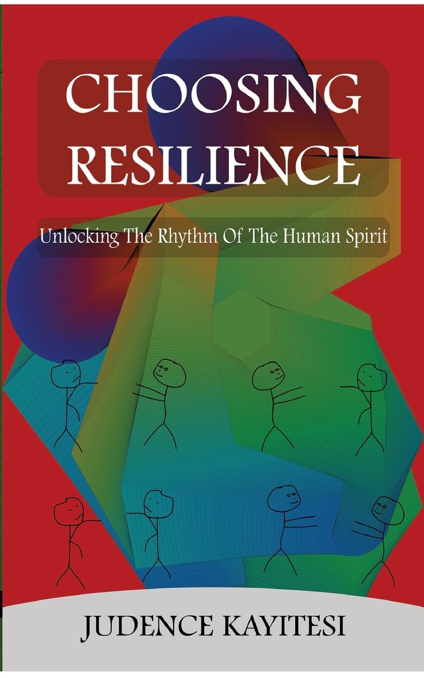 Choosing Resilience: Unlocking the Rythm of the Human Spirit