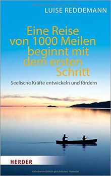 Eine Reise von 1000 Meilen beginnt mit dem ersten Schritt: Seelische Kräfte entwickeln und fördern